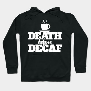 Death before DECAF Hoodie